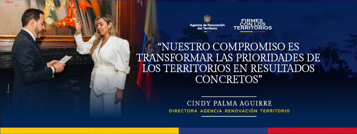 Cindy Palma asume la Dirección General de la Agencia de Renovación del Territorio